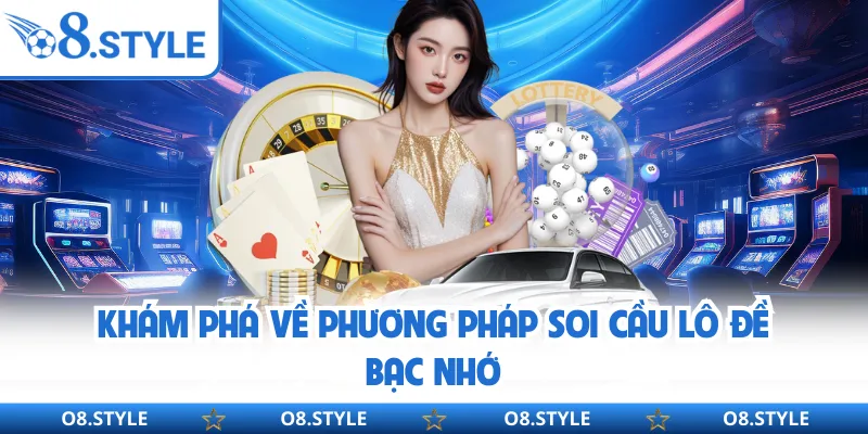 Khám phá về phương pháp soi cầu lô đề bạc nhớ